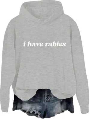 I Have Rabies Hoodie, I Have Rabies Sweatshirt, Unisex Funny Hoodie